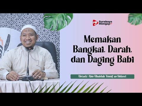Memakan Bangkai, Darah, dan Daging Babi - Ustadz Abu Ubaidah Yusuf as Sidawi