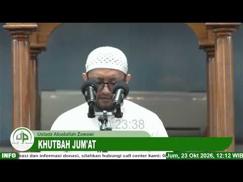 Khutbah Jum'at - Ustadz Abudullah Zawawi حَفِظَهُ اللَّهُ تَعَالَى