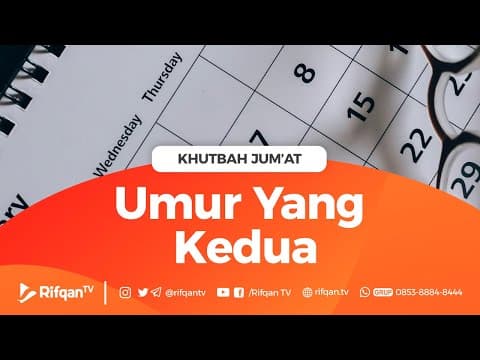 [Khutbah Jumat] - Umur Yang Kedua - Ustadz Arif Usman Anugraha, B A