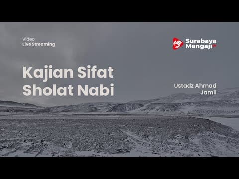 Kajian Sifat Sholat Nabi: Bacaan Makmum - Ustadz Ahmad Jamil