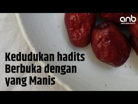Kedudukan Hadits Berbuka Dengan yang Manis