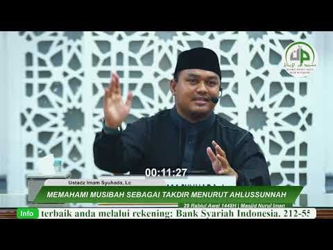 Memahami Musibah Sebagai Takdir Menurut Ahlussunnah - Ustadz Imam Syuhada, Lc