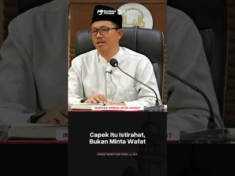 Capek Itu Istirahat, Bukan Minta Wafat - Ustadz Muhammad Azhari, M.A. حفظه الله
