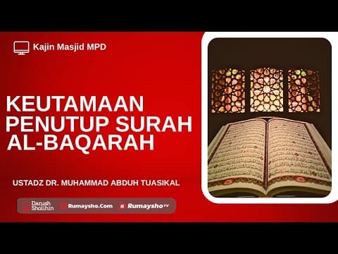 Keutamaan Penutup Surat Al-Baqarah - Ustadz Dr. M Abduh Tuasikal,  M.Sc.