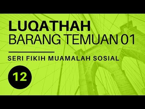 Seri Fikih Muamalah Sosial - Luqathah (Barang Temuan) 01