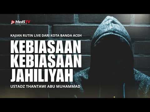 🔴 [Live] Kebiasaan-Kebiasaan Jahiliyyah #8 | Ustadz Thantawi Abu Muhammad