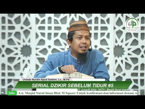 Serial Dzikir Sebelum Tidur #5 - Ustadz Nurdin Apud Sarbini, Lc., M.Pd