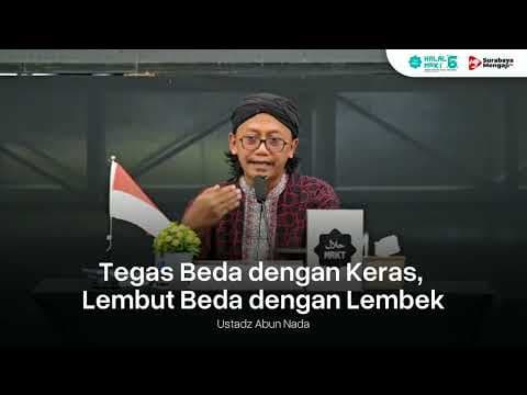Tegas Beda dengan Keras, Lembut Beda dengan Lembek - Ustadz Abun Nada  حفظه الله