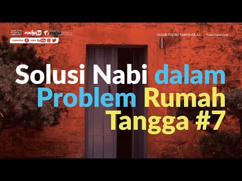 Fiqhul Usrah: Solusi Nabi dalam Problem Rumah Tangga #7 l Ustadz Kholid Syamhudi, Lc.