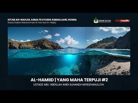 🔴 [LIVE] Al Hamiid - Yang Maha Terpuji #2 - Ustadz Abu Abdillah Andi Suhandi حفظه الله