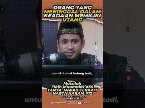 Orang yang Meninggal Dalam Keadaan Memiliki Utang - Rumaysho TV