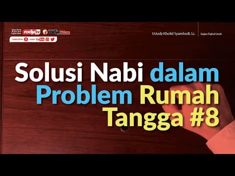 Fiqhul Usrah: Solusi Nabi dalam Problem Rumah Tangga #8 l Ustadz Kholid Syamhudi, Lc.