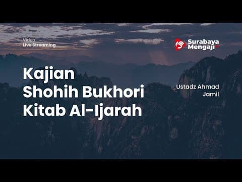 Kajian Shohih Bukhori Kitab Al-Ijarah: Upah Makelar - Ustadz Ahmad Jamil