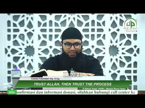 Trust Allah, Then Trust The Process - Ustadz Fatahillah Aly, S.Ag