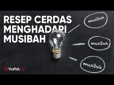 Ceramah Agama :  Resep Cerdas Menghadapi Musibah  – Ustadz Abu Izzi Masmuin Zubaidi