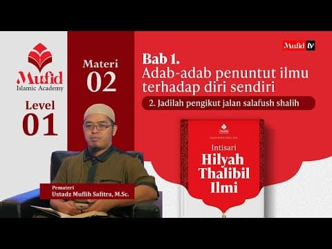 [TAMAT Hilyah Thalibil Ilmi] Bab 1. Adab penuntut ilmu pada diri sendiri: 2.Pengikut salafush shalih