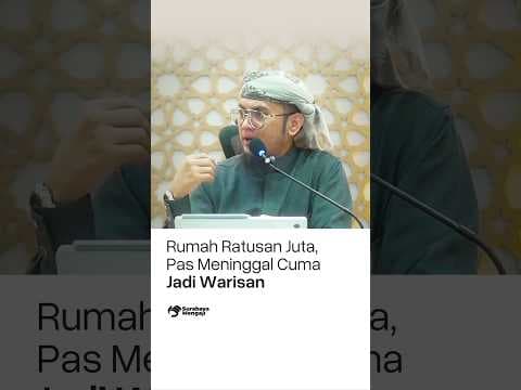 Rumah Ratusan Juta Pas Meninggal Cuma Jadi Warisan - Ustadz Abdurrahman Al-Amiry