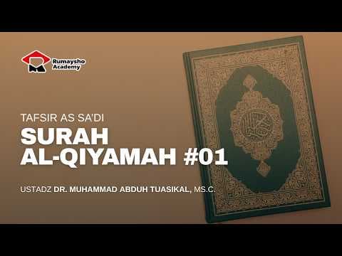 Tafsir As-Sa'di : Surah Al-Qiyamah #01 - Ustadz Dr. Muhammad Abduh Tuasikal, M.Sc.