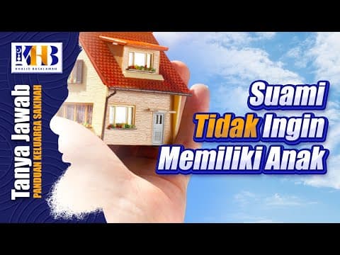 [KHB TJ] Suami Tidak Ingin Memiliki Anak
