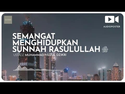 SEMANGAT MENGHIDUPKAN SUNNAH RASULULLAH ﷺ (2 menitan)