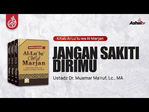 🔴 [LIVE] Kitab Al Lu'lu wa Al Marjan | Jangan Sakiti Dirimu - Ustadz Dr. Muamar Ma'ruf, MA حفظه الله