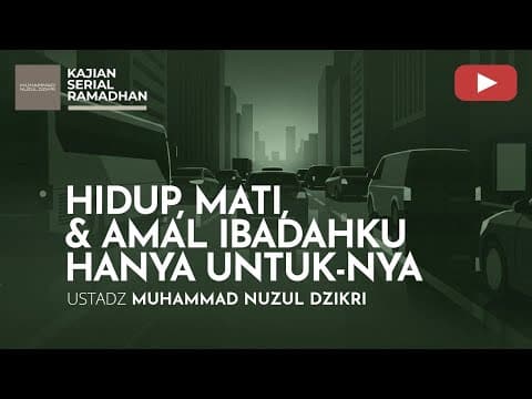 06. KAJIAN SERIAL RAMADHAN | Ustadz Muhammad Nuzul Dzikri