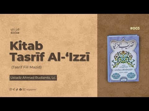 Tasrīf al-‘Izzī #3 : Tasrif Fiil Mazid - Ustadz Ahmad Rudianto, Lc.