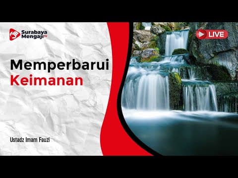 Memperbarui Keimanan (Bag.14) - Ustadz Imam Fauzi Hafidzahullah