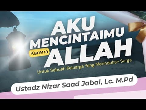 🔴 [LIVE] DAUROH MUSLIMAH - MENCINTAIMU KARENA ALLAH - Ustadz Nizar Saad Jabal, Lc, M.Pd