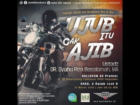 Ujub Itu Gak Ajib - Ustadz Dr. Syafiq Riza Basalamah, M.A.