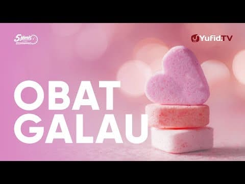 Obat Galau - Ustadz Ahmad Zainuddin - 5 Menit yang Menginspirasi