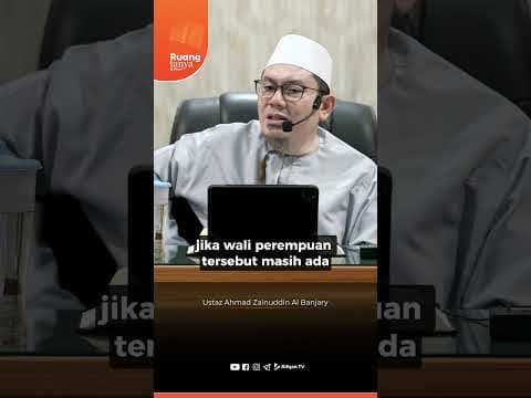 Sahkah pernikahan tanpa sepengetahuan ayah kandung - Ustaz Ahmad Zainuddin Al Banjary