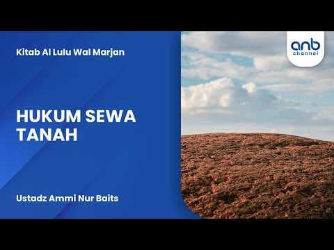 Hukum Sewa Tanah | Ustadz Ammi Nur Baits
