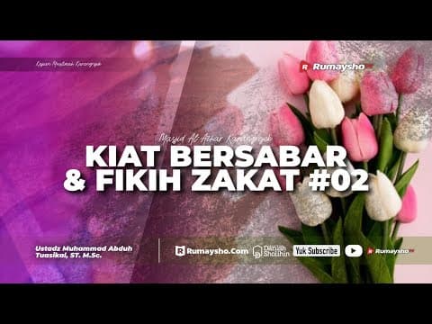 Kiat Bersabar & Fikih Zakat #2 - Ustadz Muhammad Abduh Tuasikal, M.Sc.