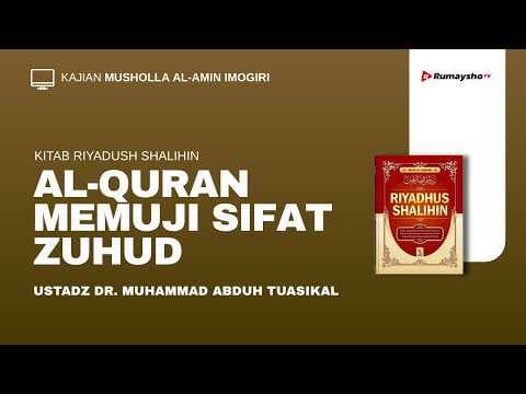 Al Quran Memuji Sifat Zuhud - Ustadz Dr. Muhammad Abduh Tuasikal, M.Sc.