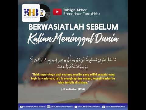 Berwasiatlah Sebelum Kalian Meninggal Dunia - Khalid Basalamah