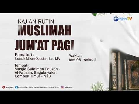 ⭕ [LIVE]  KAJIAN MUSLIMAH JUM'AT PAGI - Ustadz Mizan Qudsiah, Lc., MAحفظه الله تعالى