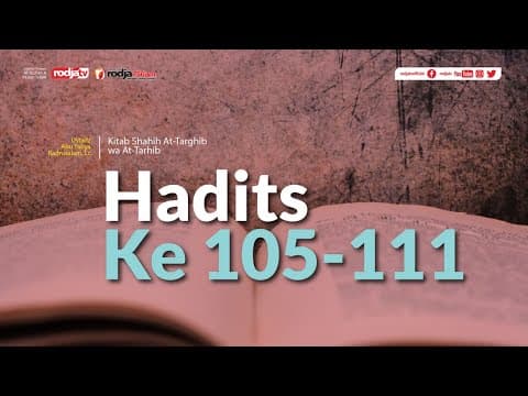 Shahih At-Targhib wa At-Tarhib: Hadits ke 105-111 l Ustadz Abu Yahya Badru Salam, Lc.