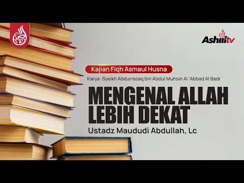 🔴 [LIVE] Mengenal Allah Lebih Dekat (Serial Kajian Ke-21) - Ustadz Maududi Abdullah, Lc حفظه الله
