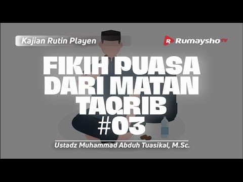 Fikih Puasa dari Matan Taqrib #03 - Ustadz Muhammad Abduh Tuasikal