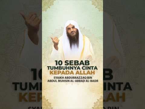 10 SEBAB TUMBUHNYA CINTA KEPADA ALLAH - Syaikh Abdurrazzaq bin Abdul Muhsin Al Abbad #nasehatulama