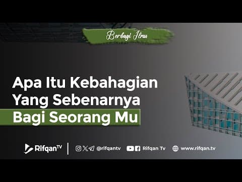 Apa Itu Kebahagian Yang Sebenarnya Bagi Seorang Mu - Ustaz Ahmad Zainuddin Al Banjary
