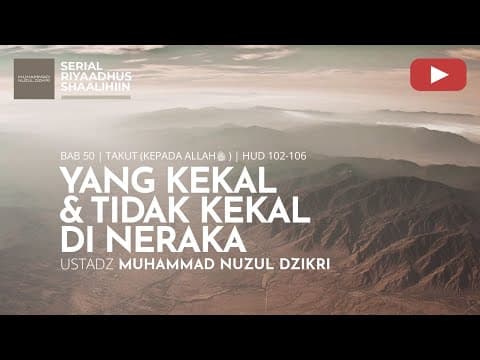 1911. YANG KEKAL & TIDAK KEKAL DI NERAKA | Riyaadhus Shaalihiin | Ustadz Muhammad Nuzul Dzikri