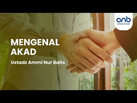 Mengenal Akad | Ustadz Ammi Nur Baits