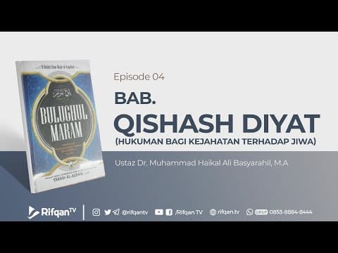 Ep. 4 : Bab. Qishash Diyat - Ustaz Dr. Muhammad Haikal Basyarahil, M.A.