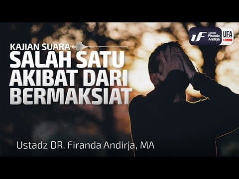 Salah Satu Akibat Dari Bermaksiat - Ustadz Dr. Firanda Andirja M.A.