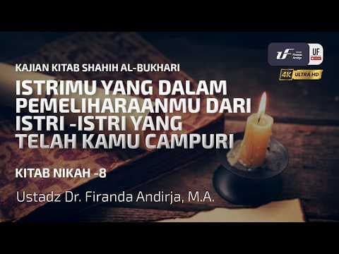 Kitab An-Nikah #8: Istrimu Yg Dlm Pemeliharaanmu Dari Istri -Istri Yg Telah Kamu Campuri