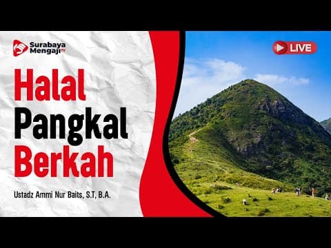 Halal Pangkal Berkah - Ustadz Ammi Nur Baits, S.T, B.A.