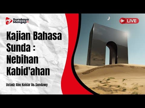 Kajian Bahasa Sunda | Kitab Riyadush Shalihin : Nebihan Kabid'ahan - Ustadz Abu Haidar As-Sundawy