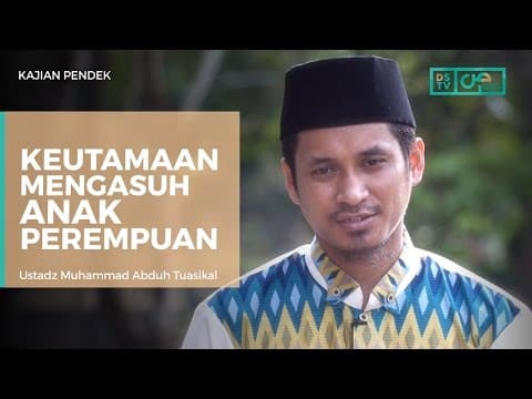 Anak Perempuan Dapat Menyelamatkan Orang Tuanya dari Neraka -  Ustadz M Abduh Tuasikal